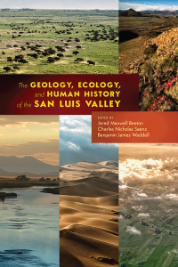 Omslagafbeelding: The Geology, Ecology, and Human History of the San Luis Valley 9781646420414