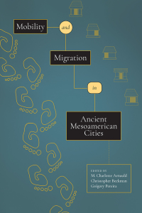 Omslagafbeelding: Mobility and Migration in Ancient Mesoamerican Cities 9781646420728