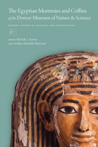 Omslagafbeelding: The Egyptian Mummies and Coffins of the Denver Museum of Nature & Science 9781646421374