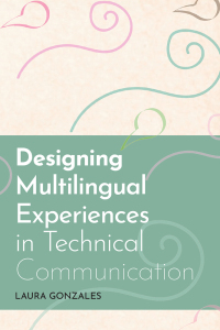 Cover image: Designing Multilingual Experiences in Technical Communication 9781646422753