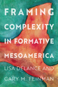 Cover image: Framing Complexity in Formative Mesoamerica 9781646422876