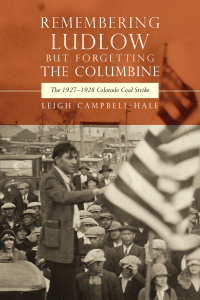 Cover image: Remembering Ludlow but Forgetting the Columbine 9781646423019