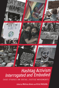 Cover image: Hashtag Activism Interrogated and Embodied 9781646424405