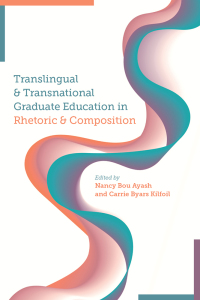 Imagen de portada: Translingual and Transnational Graduate Education in Rhetoric and Composition 9781646423255