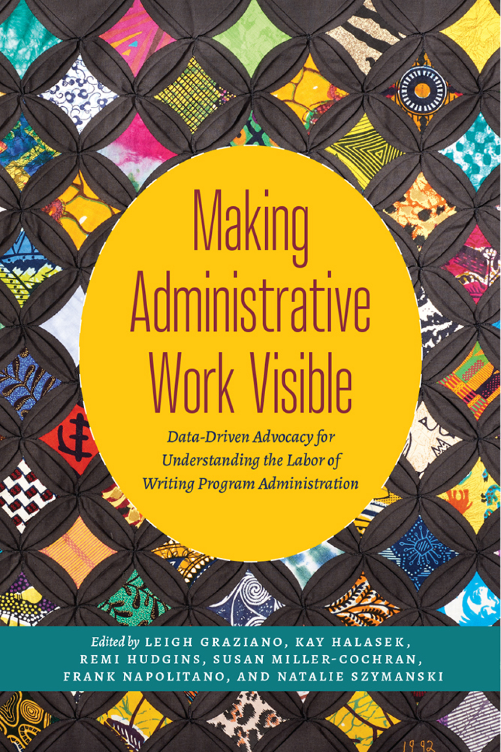 Making Administrative Work Visible Data-Driven Advocacy for Understanding the Labor of Writing Program Administration
