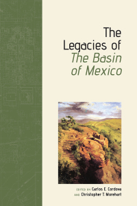 Cover image: The Legacies of The Basin of Mexico 9781646424061