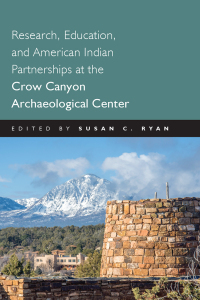 Cover image: Research, Education and American Indian Partnerships at the Crow Canyon Archaeological Center 9781646424580