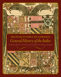 Imagen de portada: Francisco López de Gómara's General History of the Indies 9781646424702