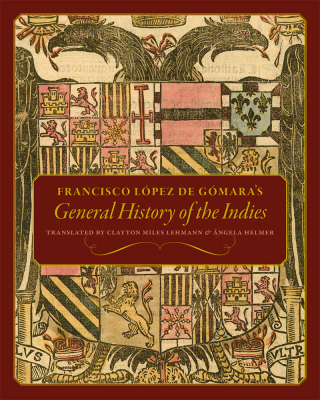 Cover image: Francisco López de Gómara's General History of the Indies 9781646424702