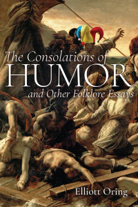 Cover image: The Consolations of Humor and Other Folklore Essays 9781646425181