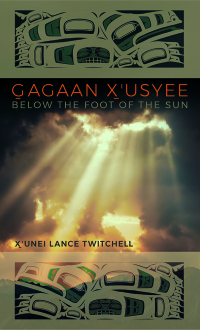 Imagen de portada: Gagaan X'usyee/Below the Foot of the Sun 9781646425549