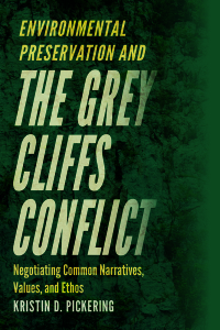 Cover image: Environmental Preservation and the Grey Cliffs Conflict 9781646425747