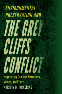 صورة الغلاف: Environmental Preservation and the Grey Cliffs Conflict 9781646425747