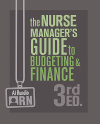 Imagen de portada: The Nurse Manager’s Guide to Budgeting & Finance 3rd edition 9781646480159
