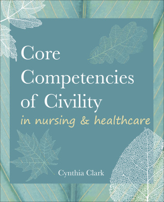 Cover image: Core Competencies of Civility in Nursing & Healthcare 1st edition 9781646480258