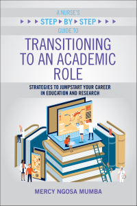 Cover image: A Nurse's Step-by-Step Guide to Transitioning to an Academic Role 1st edition 9781646480296