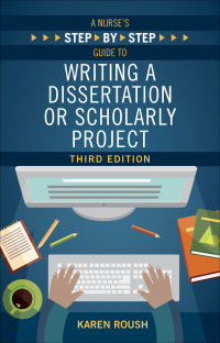 Cover image: A Nurse's Step-By-Step Guide to Writing A Dissertation or Scholarly Project, Third Edition 3rd edition 9781646480630
