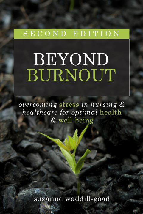 Beyond Burnout, Second Edition: Overcoming Stress in Nursing & Healthcare for Optimal Health & Well-Being, 2nd Edition - FULL INSTANT DOWNLOAD | PDF DOCX EPUB