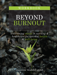 Imagen de portada: Workbook for Beyond Burnout, Second Edition: Overcoming Stress in Nursing & Healthcare for Optimal Health & Well-Being 9781646481071