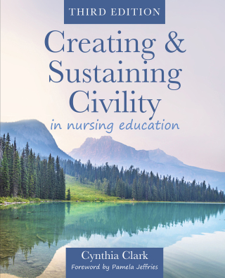 Cover image: Creating & Sustaining Civility in Nursing Education, Third Edition 3rd edition 9781646482153
