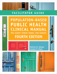 Imagen de portada: Facilitator Guide for Population-Based Public Health Nursing Clinical Manual, Fourth Edition 9781646482504