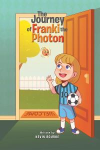 表紙画像: The Journey of Franki the Photon 9781646540693