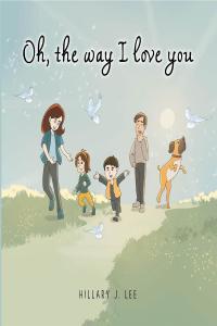 Cover image: Oh The Way I Love You 9781649525215