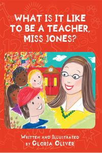 Cover image: What Is It Like To Be A Teacher, Miss Jones? 9781646543298