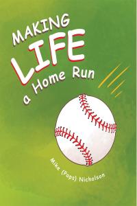 表紙画像: Making Life a Homerun 9781646544547