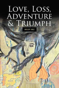 Imagen de portada: Love, Loss, Adventure & Triumph 9781646700721