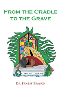 Imagen de portada: From the Cradle to the Grave 9781646701148