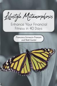 Cover image: Lifestyle Metamorphosis Enhance Your Financial Fitness in 40 Days 9781646704118