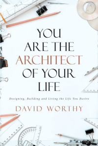 Cover image: You are the Architect of Your Life 9781646704491