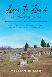 Omslagafbeelding: Learn To Live 4: Living and Dying 9781646705641