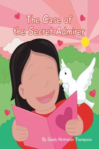 Cover image: The Case of the Secret Admirer 9781646706808