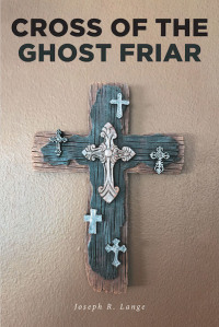 Omslagafbeelding: Cross of the Ghost Friar 9781646707843