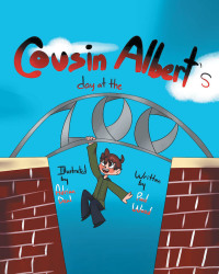 Cover image: Cousin Albert's Day at the Zoo 9781646708215