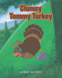 Imagen de portada: Clumsy Tommy Turkey 9781646709779
