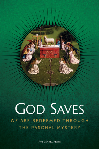 Cover image: God Saves: We Are Redeemed through the Paschal Mystery (Student Edition) 1st edition 9781646803309