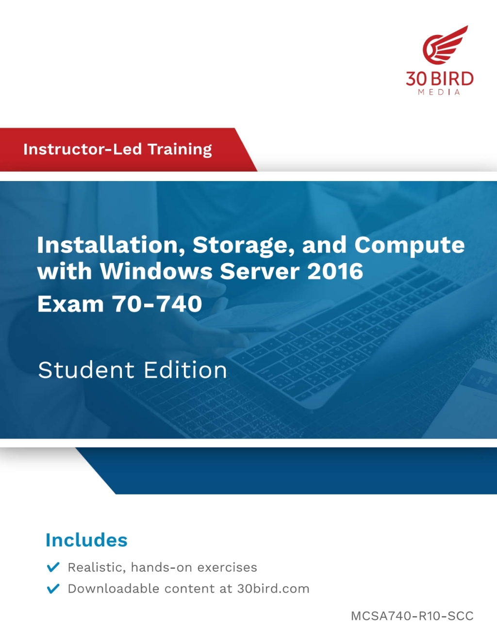 Installation, Storage, and Compute with Windows Server 2016: Exam 70-740 (Student Edition) 1st Edition