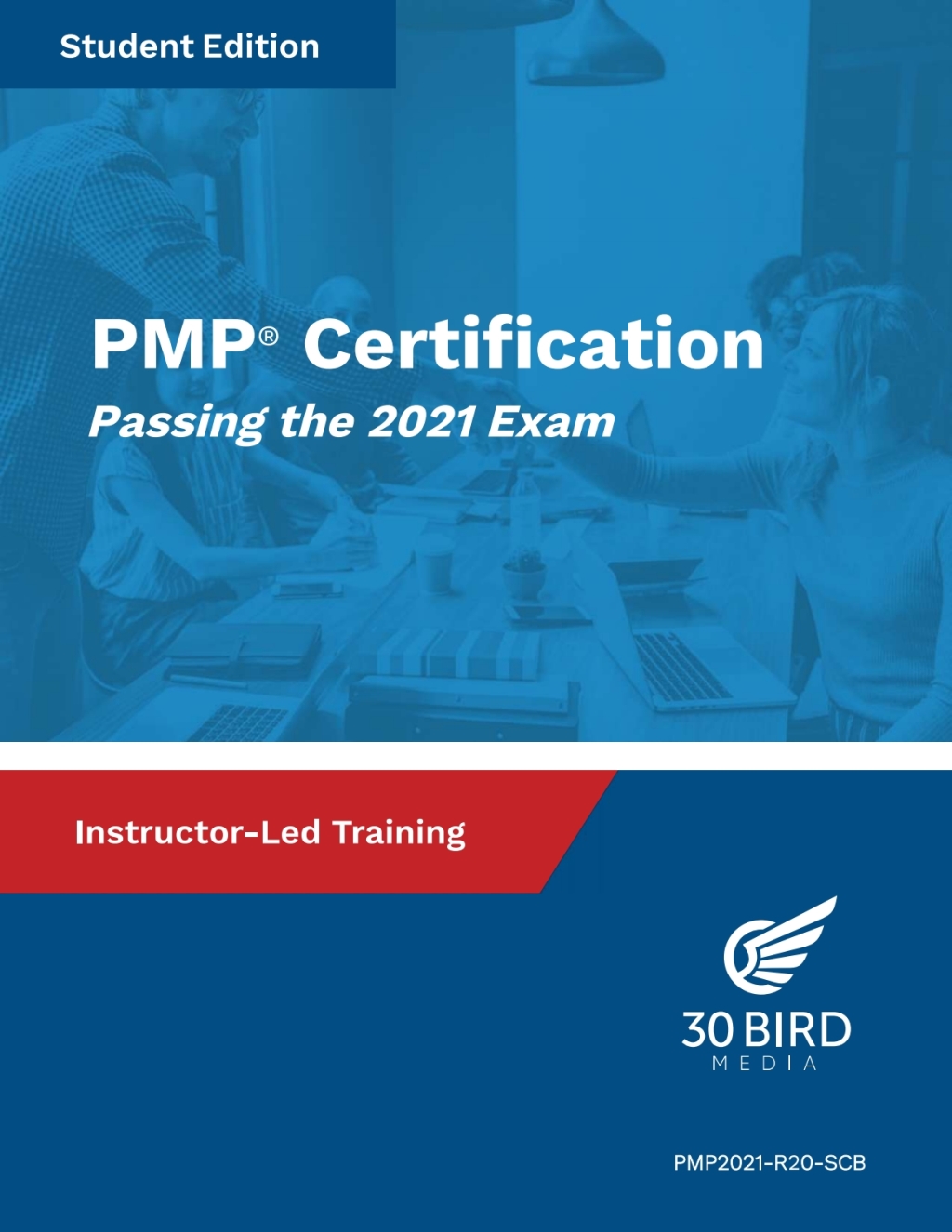 PMP Certification: Passing the 2021 Exam R2.0 (Student Edition) 1st Edition