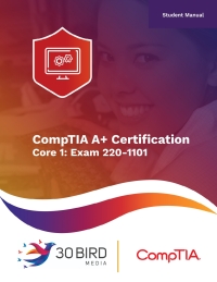 Imagen de portada: CompTIA A+ Certification Core 1: Exam 220-1101 (Student) 1st edition 9781646855377