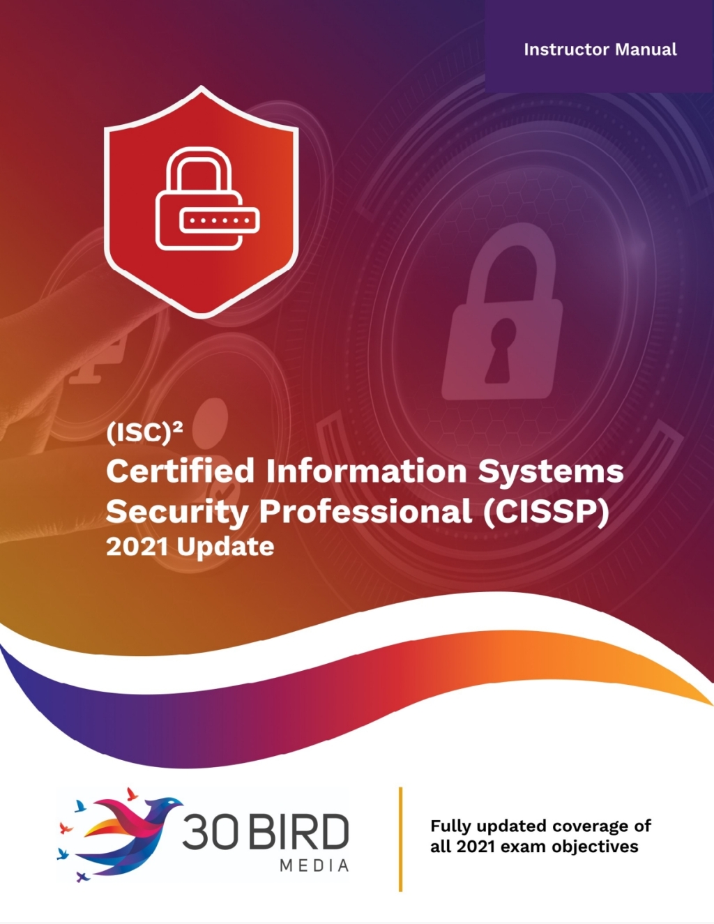 Certified Information Security Systems Professional (CISSP) 2021 Update (Instructor) 1st Edition