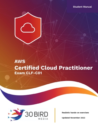 Cover image: AWS Certified Cloud Practitioner: Exam CLF-C01 (Student R2.0) 1st edition 9781646856237