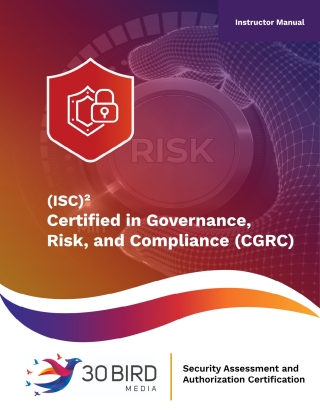 Certified in Governance, Risk, and Compliance (CGRC) (Instructor) 1st ...