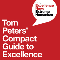 صورة الغلاف: Tom Peters' Compact Guide to Excellence 9781646871247