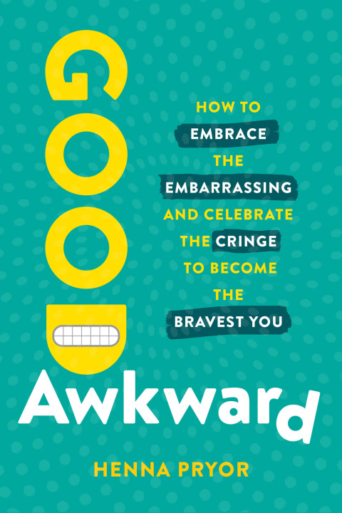 Good Awkward : How to Embrace the Embarrassing and Celebrate the Cringe to Become The Bravest You - FULL INSTANT DOWNLOAD | PDF DOCX EPUB