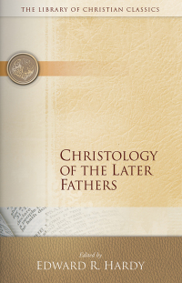 Cover image: Christology of the Later Fathers 9780664241520