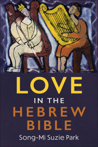 Cover image: Love in the Hebrew Bible 9780664261450