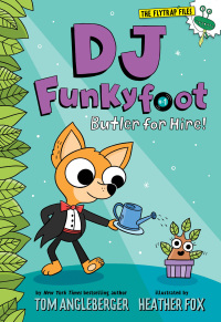 Cover image: DJ Funkyfoot: Butler for Hire! (DJ Funkyfoot #1) 9781419747281